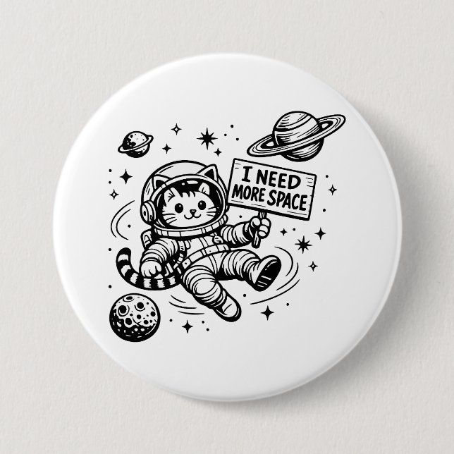 Badge Rond 7,6 Cm J'ai Besoin De Plus D'espace Drôle Chat Astronaute (Devant)
