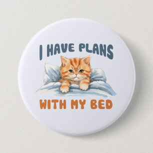 Badge Rond 7,6 Cm J'ai des plans avec mon lit - Cosy Orange Chat