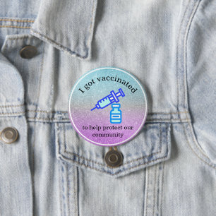 Badge Rond 7,6 Cm J'Ai Été Vacciné Pour Aider À Protéger Notre 
