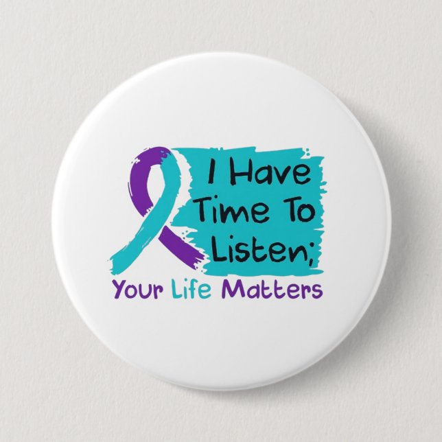 Badge Rond 7,6 Cm 💜 J'ai le temps d'écouter ; votre vie compte (Devant)