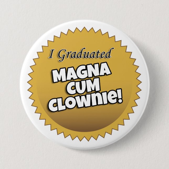 Badge Rond 7,6 Cm "J'ai reçu un diplôme la Magna bouton Cum Clownie" (Devant)