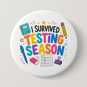 Badge Rond 7,6 Cm J'ai survécu à la saison des tests Humour scolaire