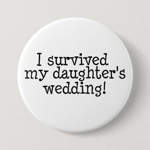 Badge Rond 7,6 Cm J'ai survécu au mariage de ma fille - customisé
