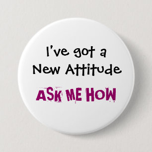 Badge Rond 7,6 Cm J'ai une nouvelle attitude, ME DEMANDE COMMENT -