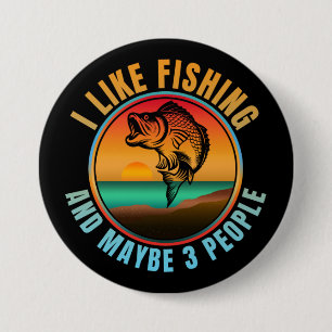 BADGE ROND 7,6 CM J'AIME LA PÊCHE ET PEUT-ÊTRE 3 PERSONNES