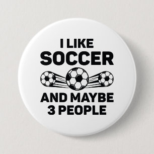 Badge Rond 7,6 Cm J'Aime Le Football Et Peut-Être 3 Personnes