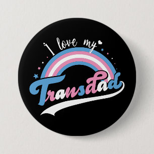 Badge Rond 7,6 Cm J'Aime Ma Transdad LGBTQ Transgenre
