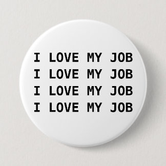 BADGE ROND 7,6 CM J'AIME MON TRAVAIL. J'AIME MON TRAVAIL….
