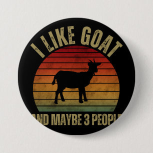 BADGE ROND 7,6 CM JE AIME LA CHÈVRE ET PEUT-ÊTRE 3 PERSONNES