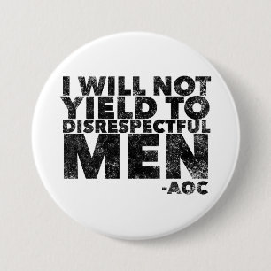 Badge Rond 7,6 Cm Je ne céderai pas aux hommes irrespectueux 