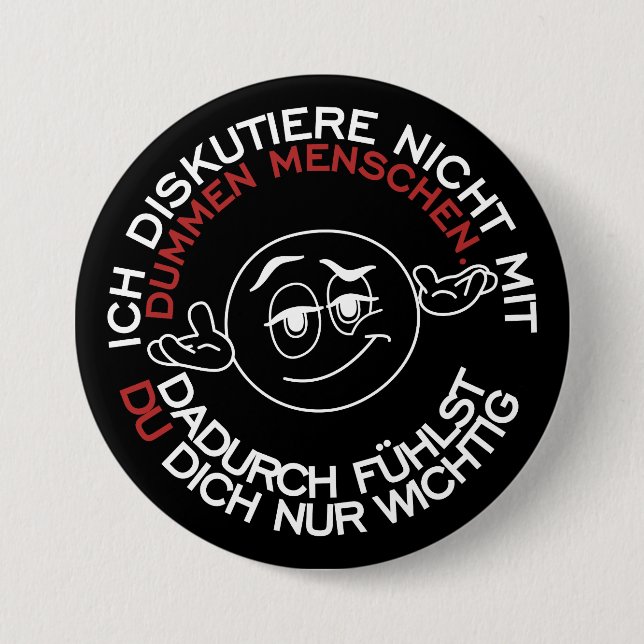 Badge Rond 7,6 Cm Je ne discute pas avec des gens stupides (Devant)