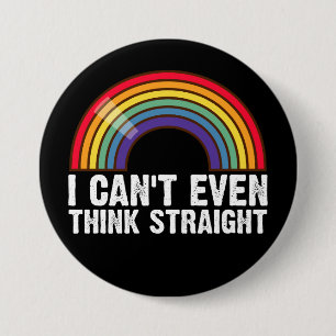 Badge Rond 7,6 Cm Je ne peux même pas penser droit Mois de la fierté