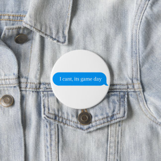 Badge Rond 7,6 Cm je ne peux pas son jour de jeu
