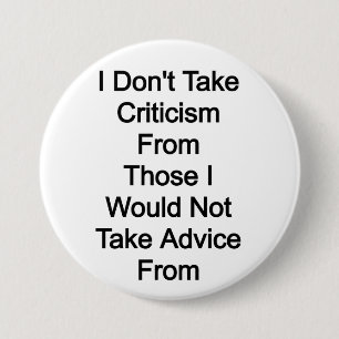 Badge Rond 7,6 Cm Je ne prends pas la critique de ceux que je ne pre