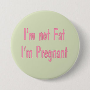 Badge Rond 7,6 Cm Je ne suis pas gros, je suis bouton enceinte (le