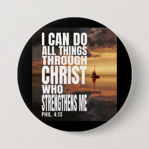 BADGE ROND 7,6 CM JE PEUX FAIRE TOUTES CHOSES PAR CHRIST QUI ME FORT