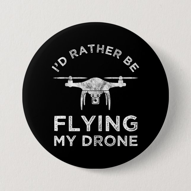 Badge Rond 7,6 Cm Je Préférerais Voler Mon Drone (Devant)