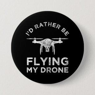 Badge Rond 7,6 Cm Je Préférerais Voler Mon Drone