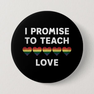 Badge Rond 7,6 Cm Je Promets D'Enseigner L'Amour Fierté LGBT-Q Fier