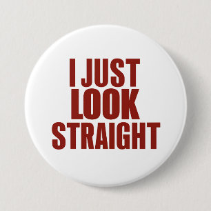 Badge Rond 7,6 Cm Je regarde juste tout droit Mois des fiertés LGBT