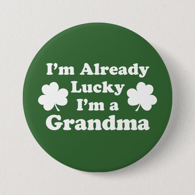 Badge Rond 7,6 Cm Je suis déjà chanceux Je suis grand-mère Shamrock (Devant)