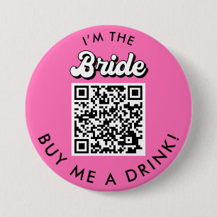 Badge Rond 7,6 Cm Je suis la mariée Acheter un verre Code QR Bouton