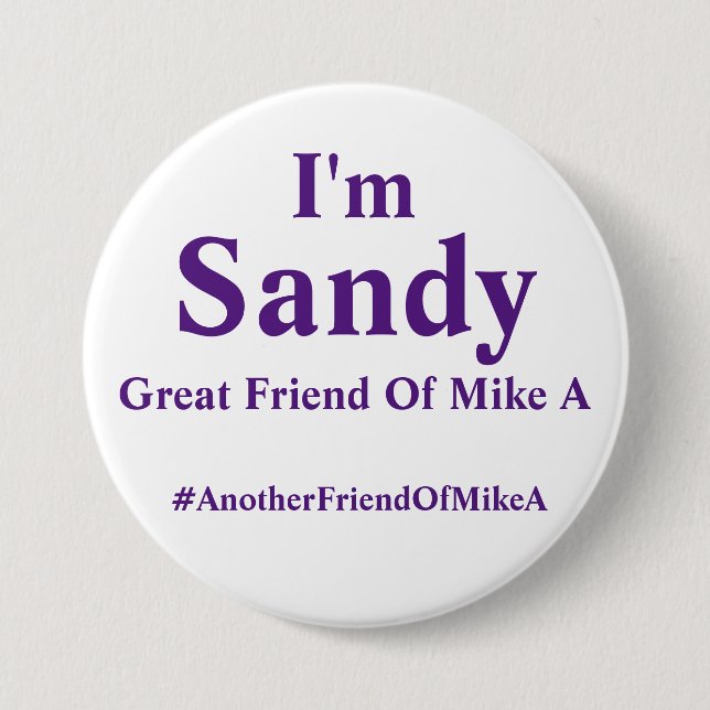 Badge Rond 7,6 Cm Je suis Sandy - grande amie de Mike A (Devant)