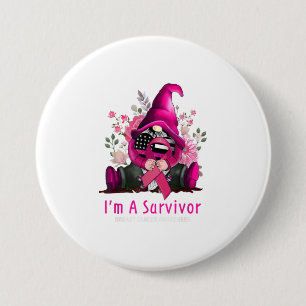 Badge Rond 7,6 Cm Je Suis Un Survivant Gnome Pink Ribbon Cancer Du S