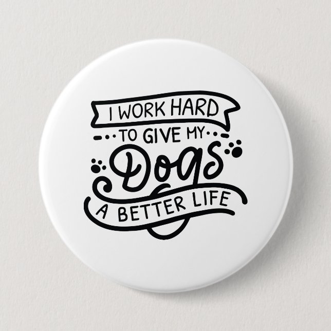 Badge Rond 7,6 Cm Je Travaille Des Chiens Durs (Devant)