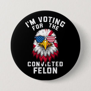 Badge Rond 7,6 Cm Je vote pour l'escroc drôle pro Trump condamné pou