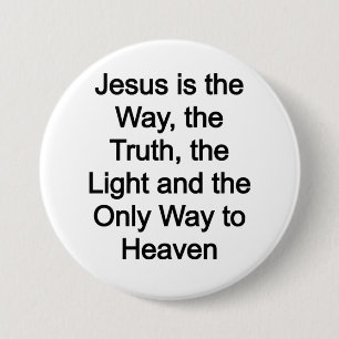 Badge Rond 7,6 Cm Jésus est la voie