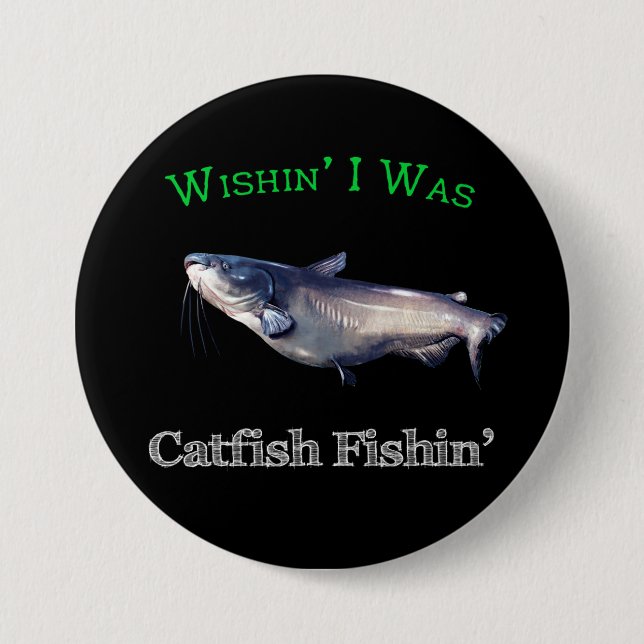 Badge Rond 7,6 Cm J'Étais Pêche À La Catfish (Devant)