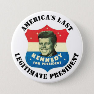 Badge Rond 7,6 Cm JFK : Le Dernier président légitime de l'Amérique