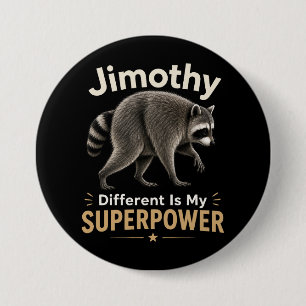 Badge Rond 7,6 Cm Jimothy différent est mon super pouvoir