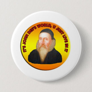 Badge Rond 7,6 Cm John Dee's World