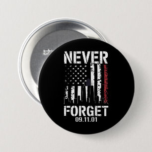 Badge Rond 7,6 Cm Jour du souvenir du 11 septembre 2001 Ne jamais ou