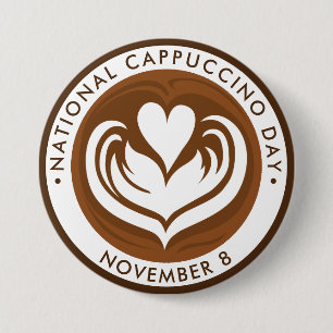 Badge Rond 7,6 Cm Journée nationale du Cappuccino