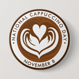 Badge Rond 7,6 Cm Journée nationale du Cappuccino