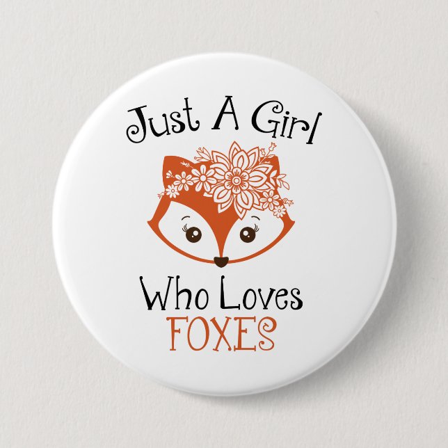 Badge Rond 7,6 Cm Just A Girl Who Loves Foxes (Devant)