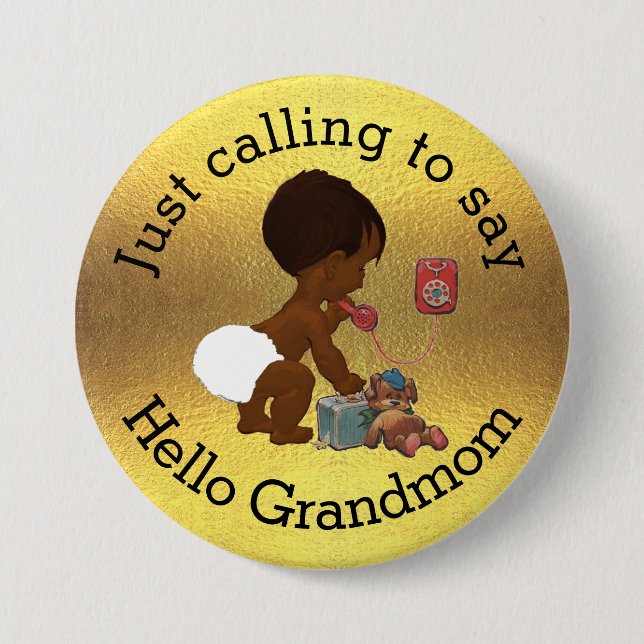 Badge Rond 7,6 Cm Juste appelant pour dire bonjour Grandmom (Devant)