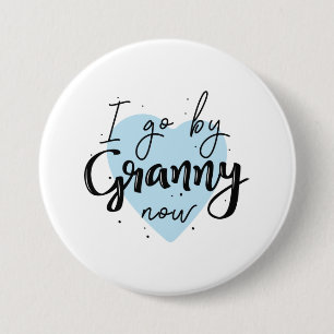 Badge Rond 7,6 Cm J'Y Vais Maintenant, Granny