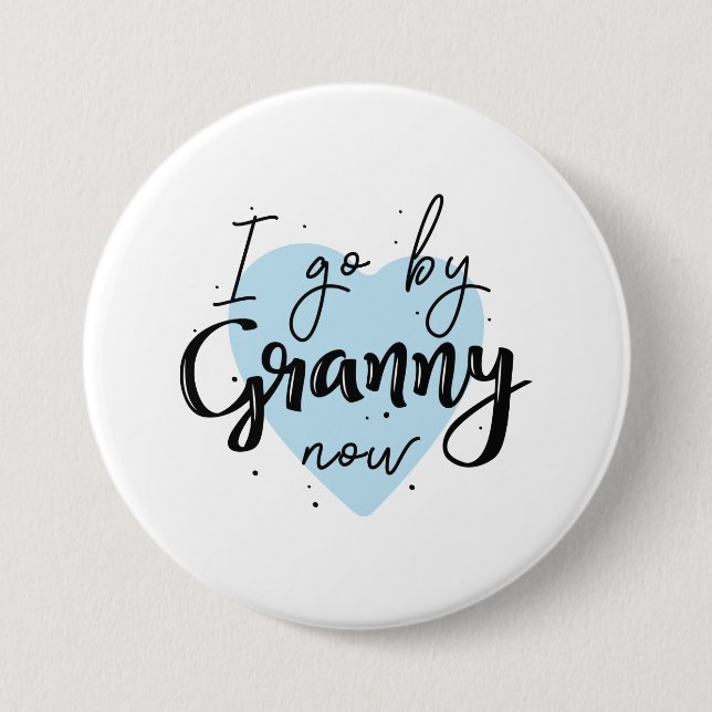 Badge Rond 7,6 Cm J'Y Vais Maintenant, Granny (Devant)