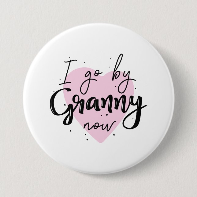 Badge Rond 7,6 Cm J'Y Vais Maintenant, Granny (Devant)