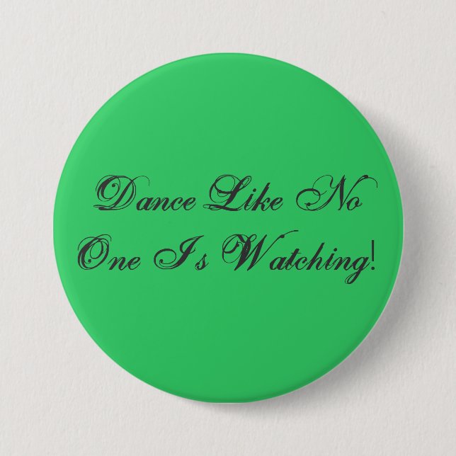 Badge Rond 7,6 Cm La danse comme personne observe ! (Devant)