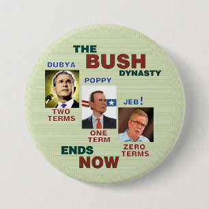 Badge Rond 7,6 Cm La dynastie de BUSH finit MAINTENANT
