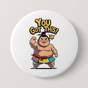 Badge Rond 7,6 Cm La lutteuse de Sumo avec la motivation "Vous avez