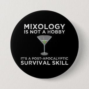 Badge Rond 7,6 Cm La Mixologie Est Une Compétence De Survie Post-Ap