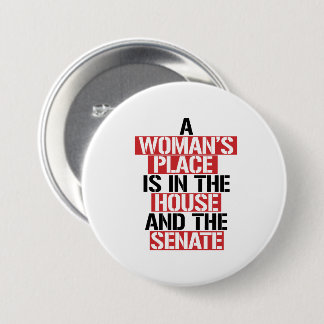 Badge Rond 7,6 Cm La place d'une femme est à la maison et au sénat
