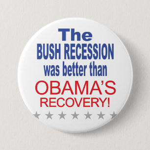 Badge Rond 7,6 Cm La récession de Bush était meilleure que la repr