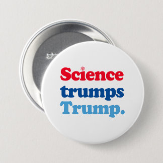 Badge Rond 7,6 Cm La science l'emporte sur Trump